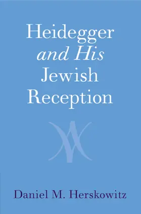 Herskowitz |  Heidegger and His Jewish Reception | Buch |  Sack Fachmedien