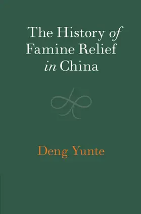 Deng |  The History of Famine Relief in China | Buch |  Sack Fachmedien