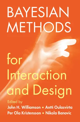 Williamson / Oulasvirta / Kristensson |  Bayesian Methods for Interaction and Design | Buch |  Sack Fachmedien
