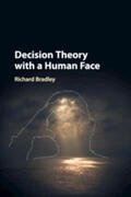 Bradley |  Decision Theory with a Human Face | Buch |  Sack Fachmedien