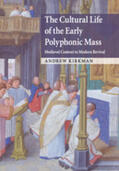 Kirkman |  The Cultural Life of the Early Polyphonic Mass | Buch |  Sack Fachmedien