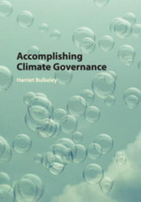 Bulkeley | Accomplishing Climate Governance | Buch | 978-1-108-79609-5 | sack.de