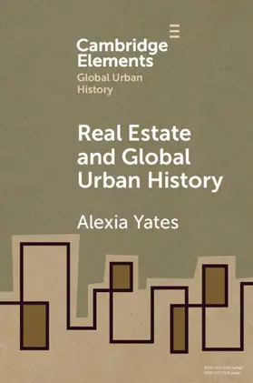 Yates |  Real Estate and Global Urban History | Buch |  Sack Fachmedien