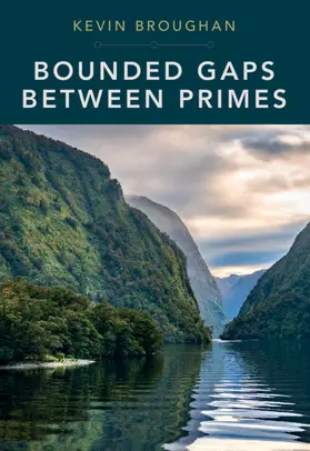 Broughan |  Bounded Gaps Between Primes | Buch |  Sack Fachmedien