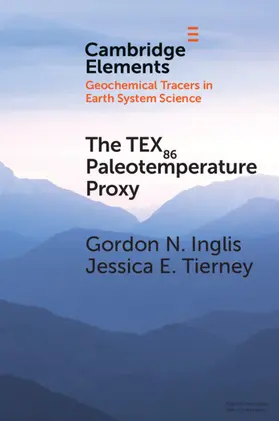 Inglis / Tierney |  The TEX86 Paleotemperature Proxy | Buch |  Sack Fachmedien