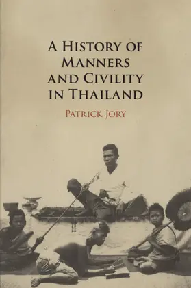 Jory |  A History of Manners and Civility in Thailand | Buch |  Sack Fachmedien