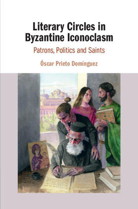 Prieto Domínguez | Literary Circles in Byzantine Iconoclasm | Buch | 978-1-108-81182-8 | sack.de