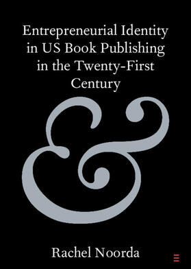 Noorda |  Entrepreneurial Identity in US Book Publishing in the Twenty-First Century | Buch |  Sack Fachmedien