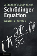 Fleisch |  A Student's Guide to the Schroedinger Equation | Buch |  Sack Fachmedien