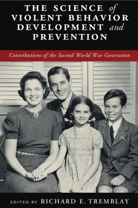 Tremblay |  The Science of Violent Behavior Development and Prevention | Buch |  Sack Fachmedien