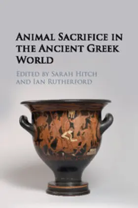Hitch / Rutherford |  Animal Sacrifice in the Ancient Greek World | Buch |  Sack Fachmedien