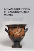 Hitch / Rutherford |  Animal Sacrifice in the Ancient Greek World | Buch |  Sack Fachmedien
