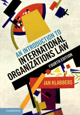 Klabbers | An Introduction to International Organizations Law | Buch | 978-1-108-82030-1 | sack.de