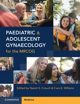 Williams / Crouch | Paediatric and Adolescent Gynaecology for the MRCOG | Buch | 978-1-108-82076-9 | sack.de
