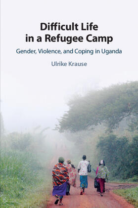Krause | Difficult Life in a Refugee Camp | Buch | 978-1-108-82160-5 | sack.de