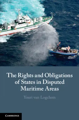 van Logchem |  The Rights and Obligations of States in Disputed Maritime Areas | Buch |  Sack Fachmedien
