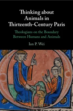 Wei |  Thinking about Animals in Thirteenth-Century Paris | Buch |  Sack Fachmedien