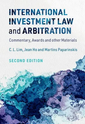 Lim / Ho / Paparinskis | International Investment Law and Arbitration | Buch | 978-1-108-82320-3 | sack.de