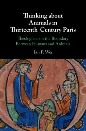 Wei | Thinking about Animals in Thirteenth-Century Paris | Buch | 978-1-108-83015-7 | sack.de