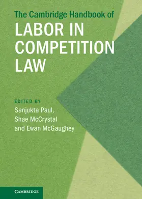 Paul / McCrystal / McGaughey |  The Cambridge Handbook of Labor in Competition Law | Buch |  Sack Fachmedien