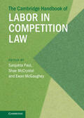 McCrystal / Paul / McGaughey |  The Cambridge Handbook of Labor in Competition Law | Buch |  Sack Fachmedien