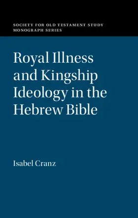 Cranz |  Royal Illness and Kingship Ideology in the Hebrew Bible | Buch |  Sack Fachmedien
