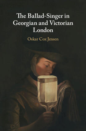 Cox Jensen | The Ballad-Singer in Georgian and Victorian London | Buch | 978-1-108-83056-0 | sack.de