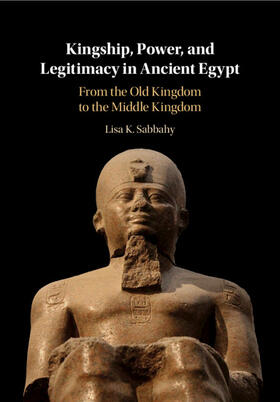 Sabbahy | Kingship, Power, and Legitimacy in Ancient Egypt | Buch | 978-1-108-83091-1 | sack.de