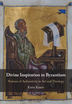 Krause |  Divine Inspiration in Byzantium | Buch |  Sack Fachmedien