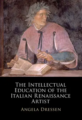 Dressen | The Intellectual Education of the Italian Renaissance Artist | Buch | 978-1-108-83132-1 | sack.de
