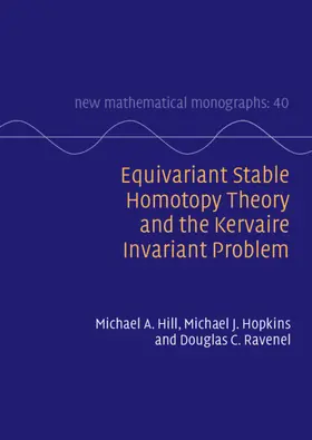 Hill / Hopkins / Ravenel |  Equivariant Stable Homotopy Theory and the Kervaire Invariant Problem | Buch |  Sack Fachmedien