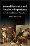 Green |  Sexual Restraint and Aesthetic Experience in Victorian Literary Decadence | Buch |  Sack Fachmedien