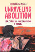 Pérez Morales |  Unraveling Abolition | Buch |  Sack Fachmedien