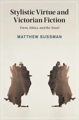 Sussman |  Stylistic Virtue and Victorian Fiction | Buch |  Sack Fachmedien