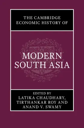 Swamy / Chaudhary / Roy |  The Cambridge Economic History of Modern South Asia, Part 1, Colonial India, 1757-1947 | Buch |  Sack Fachmedien