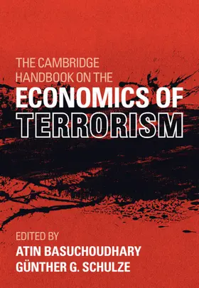 Basuchoudhary / Basuchoudary / Schulze |  The Cambridge Handbook on the Economics of Terrorism | Buch |  Sack Fachmedien