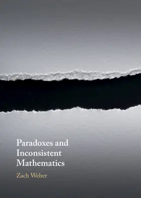 Weber |  Paradoxes and Inconsistent Mathematics | Buch |  Sack Fachmedien