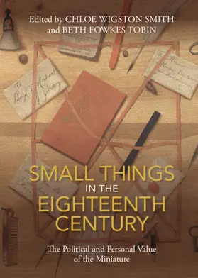 Wigston Smith / Tobin |  Small Things in the Eighteenth Century | Buch |  Sack Fachmedien