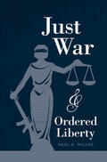 Miller |  Just War and Ordered Liberty | Buch |  Sack Fachmedien