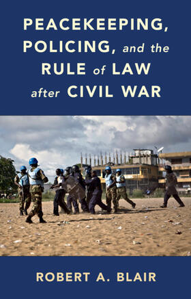 Blair | Peacekeeping, Policing, and the Rule of Law After Civil War | Buch | 978-1-108-83521-3 | sack.de