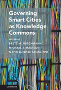 Frischmann / Madison / Sanfilippo |  Governing Smart Cities as Knowledge Commons | Buch |  Sack Fachmedien