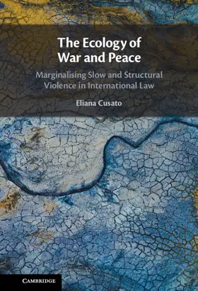 Cusato |  The Ecology of War and Peace | Buch |  Sack Fachmedien