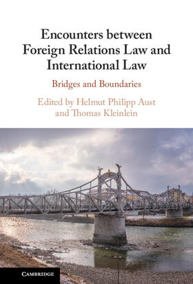Aust / Kleinlein | Encounters between Foreign Relations Law and International Law | Buch | 978-1-108-83774-3 | sack.de