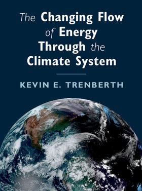 Trenberth | The Changing Flow of Energy Through the Climate System | Buch | 978-1-108-83886-3 | sack.de