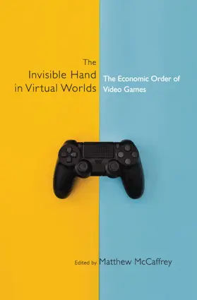 McCaffrey |  The Invisible Hand in Virtual Worlds | Buch |  Sack Fachmedien