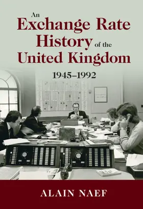 Naef |  An Exchange Rate History of the United Kingdom | Buch |  Sack Fachmedien
