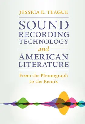 Teague |  Sound Recording Technology and American Literature | Buch |  Sack Fachmedien