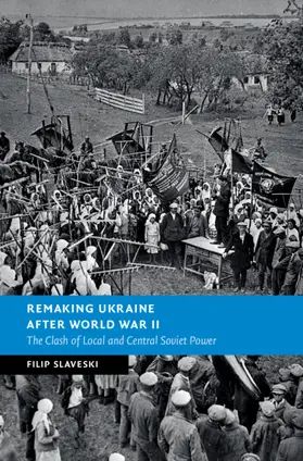 Slaveski |  Remaking Ukraine after World War II | Buch |  Sack Fachmedien