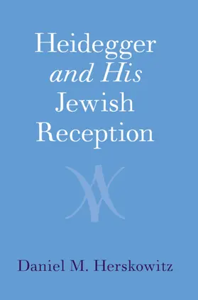 Herskowitz |  Heidegger and His Jewish Reception | Buch |  Sack Fachmedien