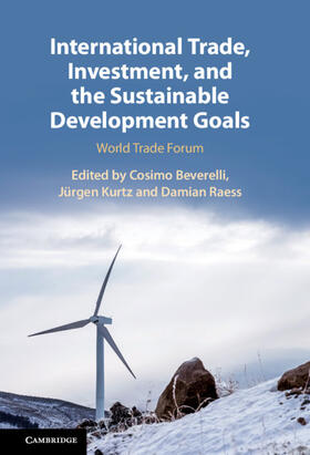 Beverelli / Kurtz / Raess | International Trade, Investment, and the Sustainable Development Goals | Buch | 978-1-108-84088-0 | sack.de